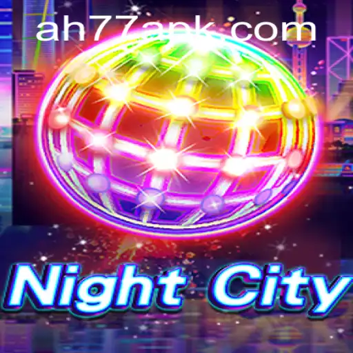 Unveiling NightCity: The Ultimate Adventure with AH77